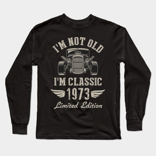 I'm Classic Car 49th Birthday Gift 49 Years Old Born In 1973 Long Sleeve T-Shirt by Penda